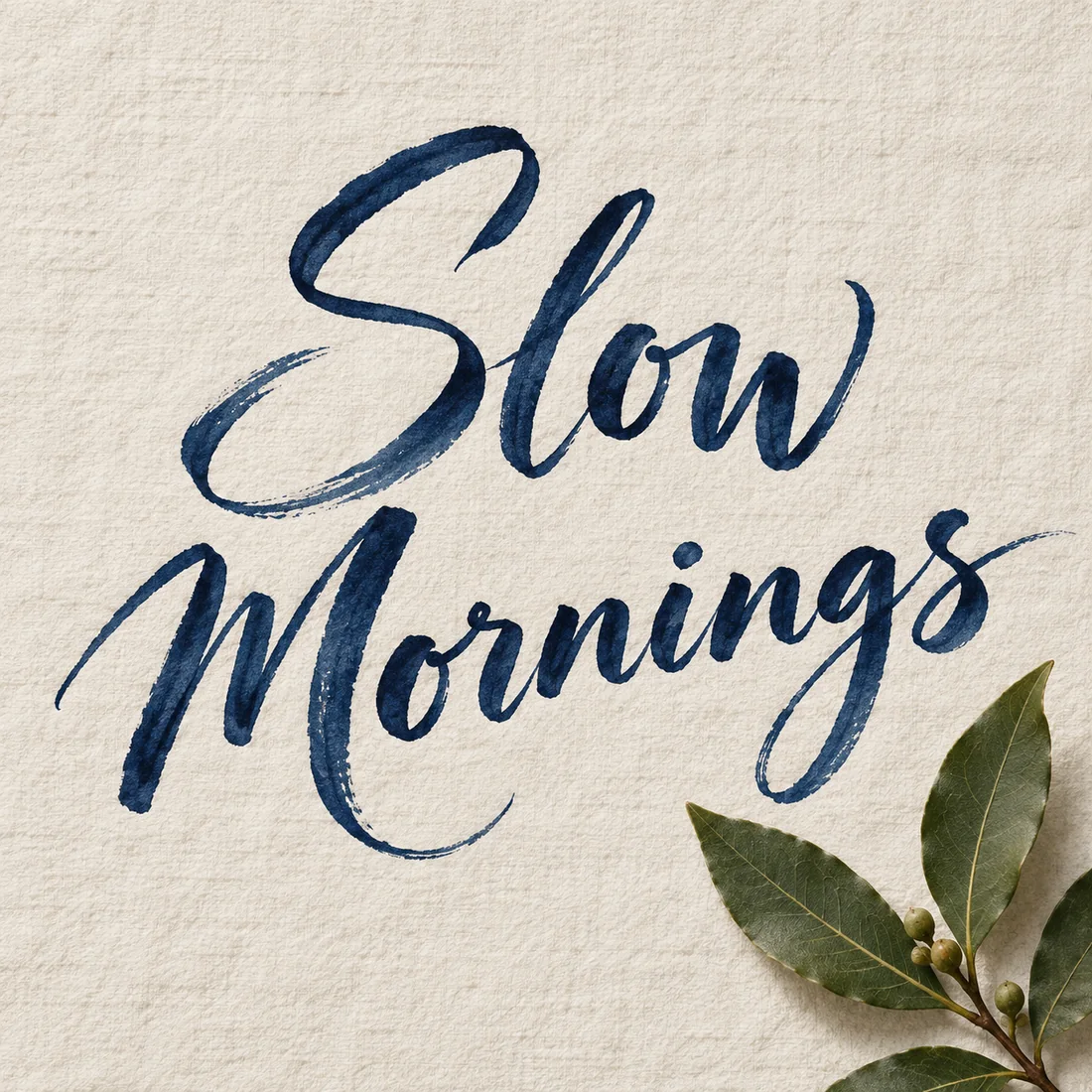 Slow Mornings in Pinselschrift